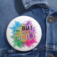 Cargar imagen en el visor de la galería, &quot;But GOD&quot; Pin Button
