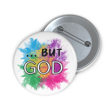 Cargar imagen en el visor de la galería, &quot;But GOD&quot; Pin Button
