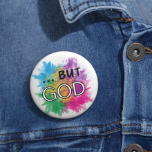 Cargar imagen en el visor de la galería, &quot;But GOD&quot; Pin Button
