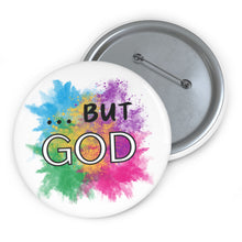 Cargar imagen en el visor de la galería, &quot;But GOD&quot; Pin Button
